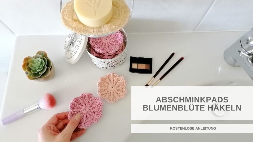 HeArtDeco Abschminkpads Blumenblüte häkeln - kostenlose Anleitung
